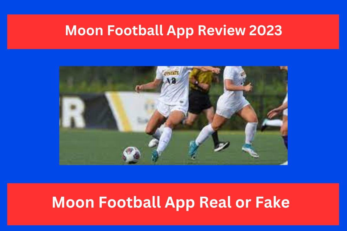 Moon Football App Review 2023