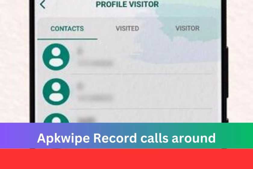Apkwipe Record calls around